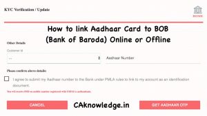 How to link Aadhaar Card to BOB (Bank of Baroda) Online or Offline