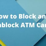 How to Block and Unblock ATM Card
