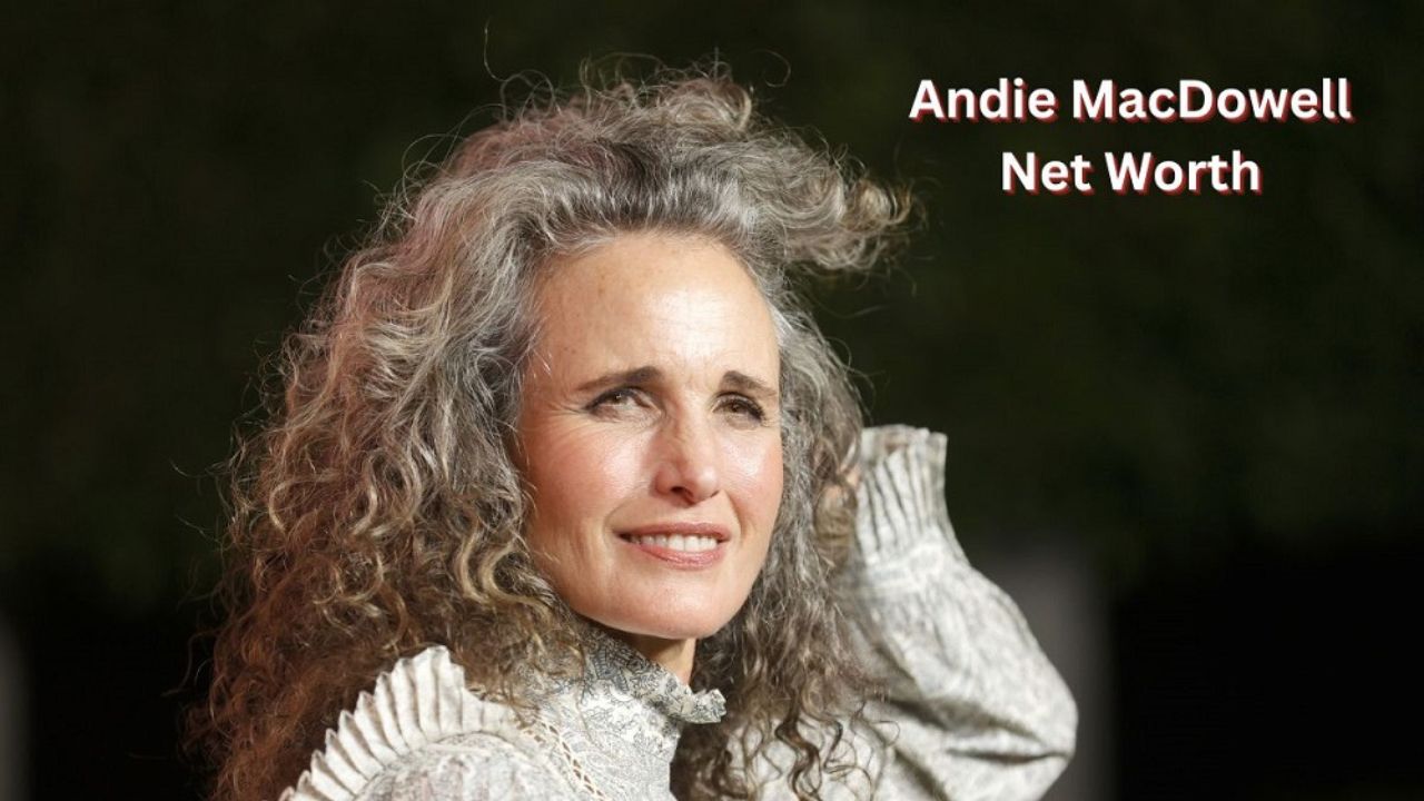 Andie MacDowell Net Worth