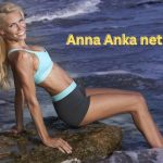 Anna-Anka-net-worth