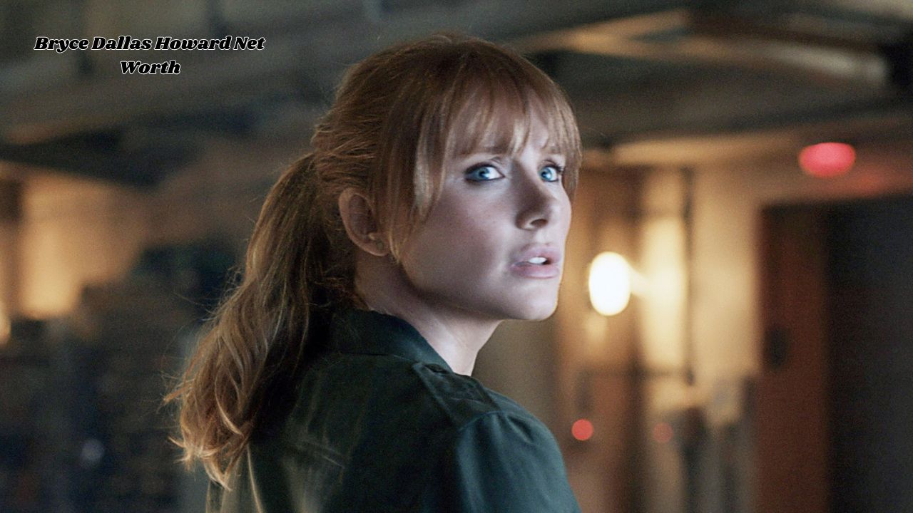 Bryce Dallas Howard Net Worth 2025: Career Earning and Films