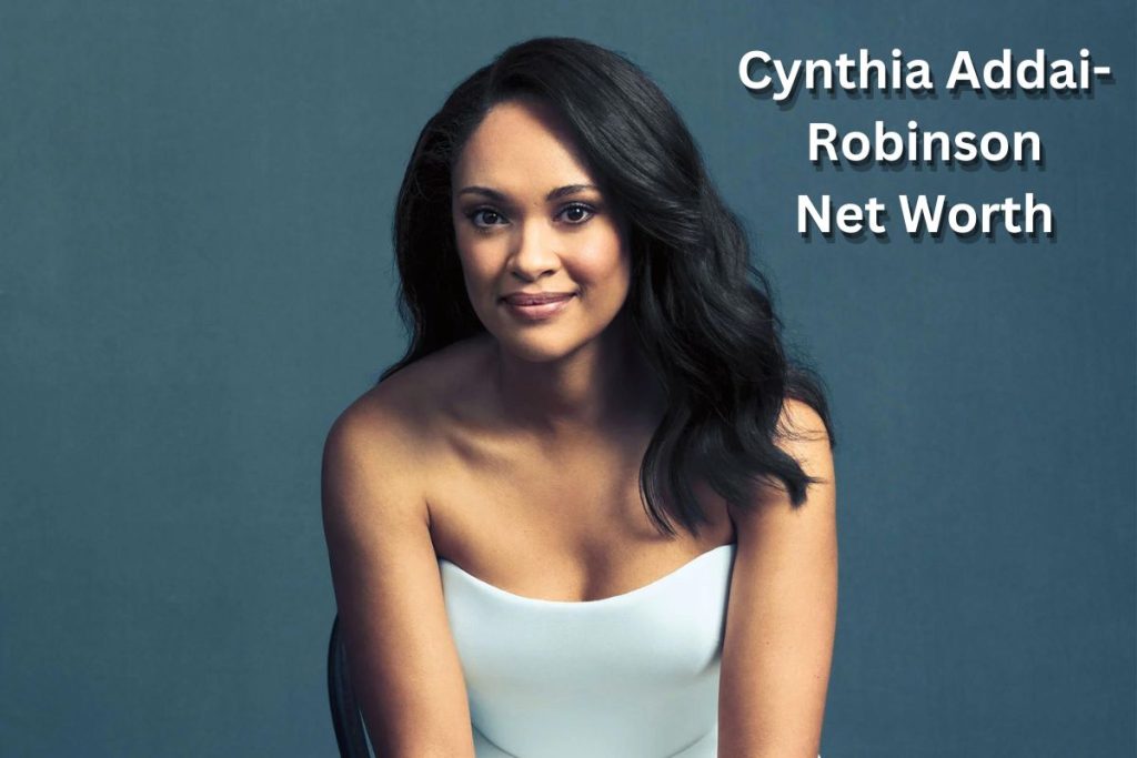 Cynthia Addai-Robinson Net Worth: Income and Biography