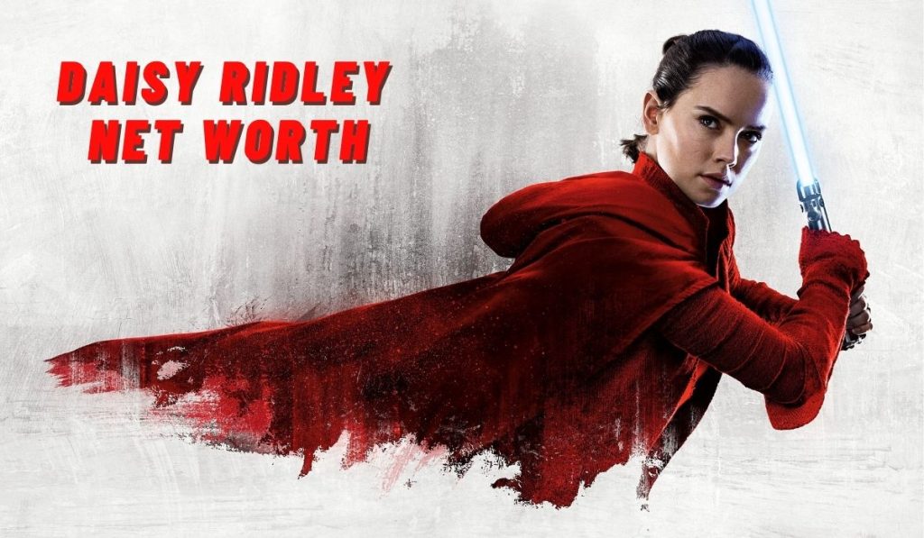 Daisy Ridley Net Worth 2025: Income, Assets, and BIograph