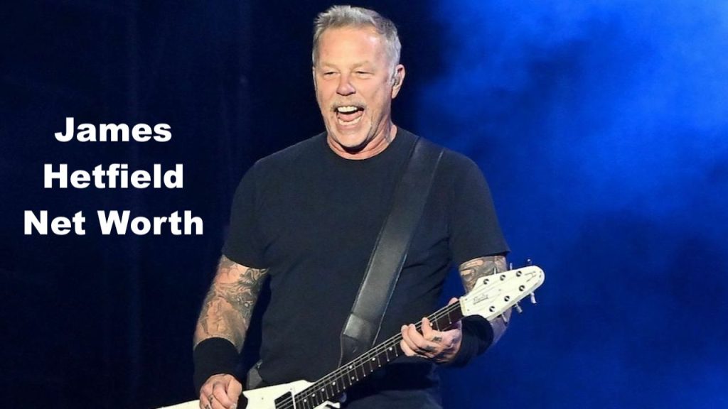 James Hetfield Net Worth 2025: Income, Biography and Career