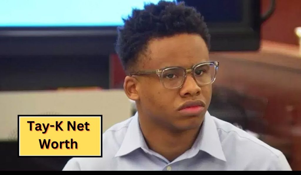 Tay-K-Net-Worth