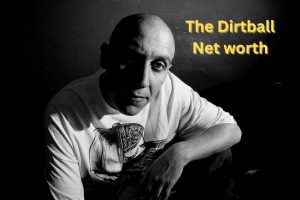 The-Dirtball-Net-worth