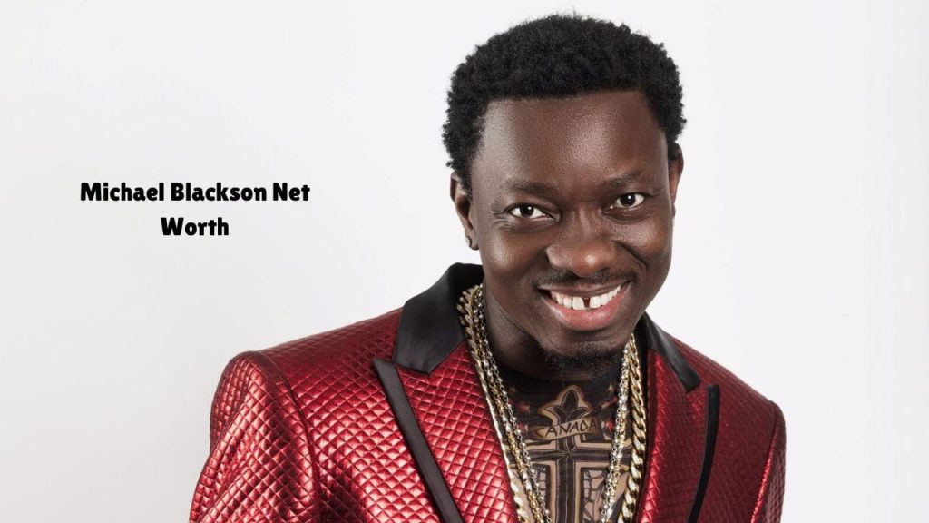 What Is Michael Blackson Net Worth