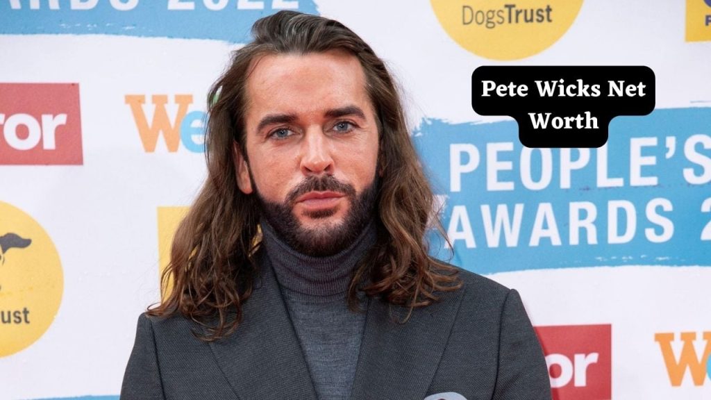 A Curious Peek Into Pete Wicks’ Real Net Worth