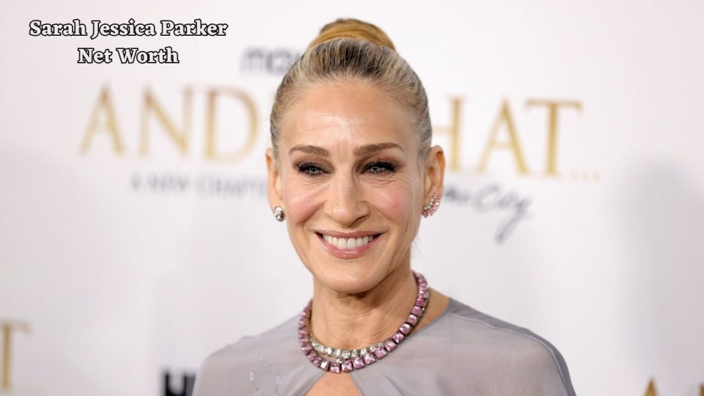 What Is Sarah Jessica Parker's Net Worth