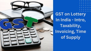 GST on Lottery In India