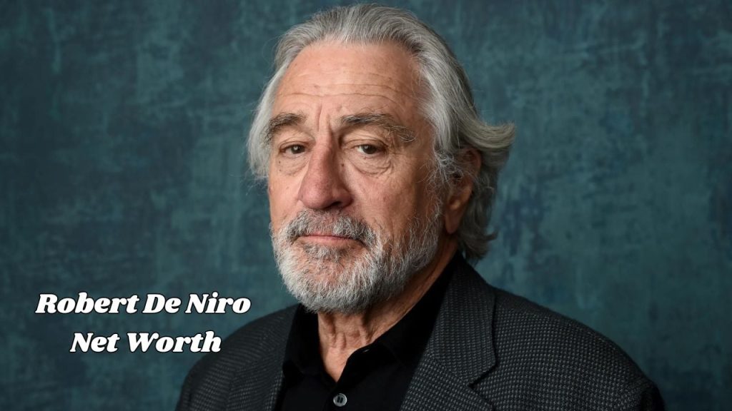 Actor Robert De Niro Net Worth