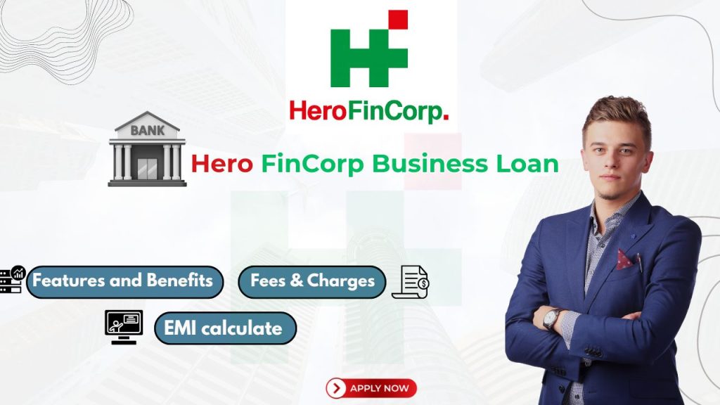 Fincorp Hero FinCorp Business Loan 2025: Features and Benefits